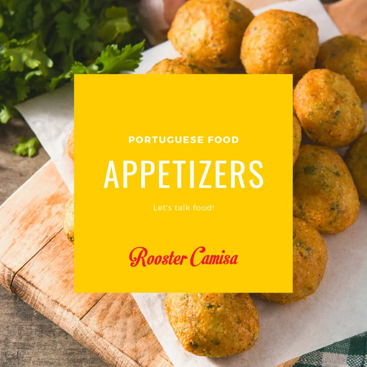 Portuguese Food - Appetizers Rooster Camisa