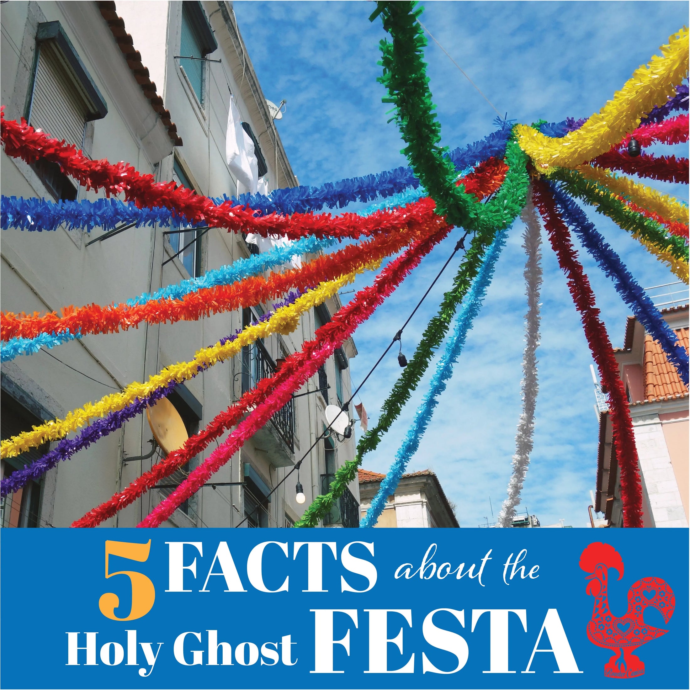 Five Facts About the Portuguese Holy Ghost Festa Rooster Camisa